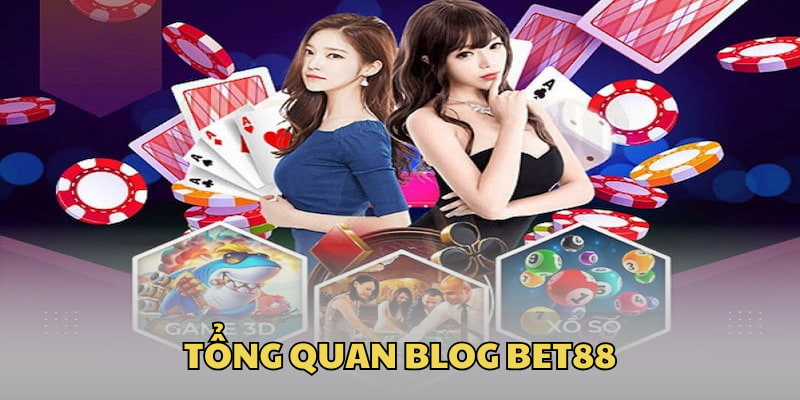 Vài nét về chuyên mục Blog của Bet88