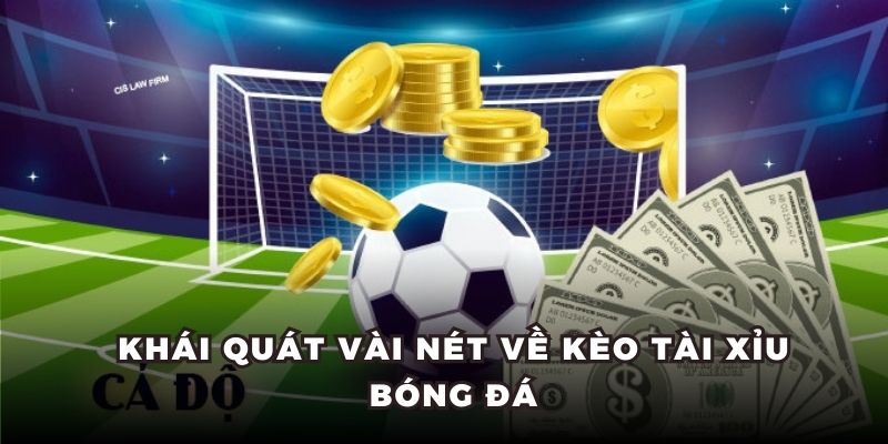 Khái quát vài nét về kèo tài xỉu bóng đá